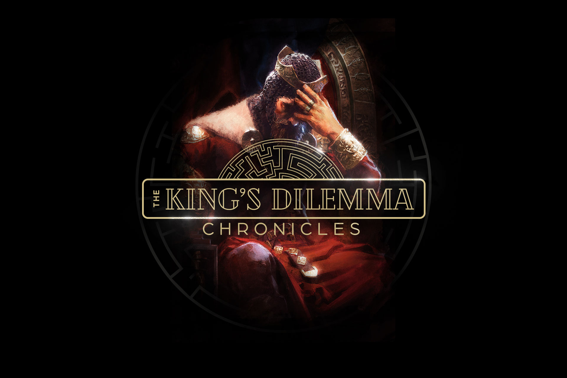 The King's Dilemma: Chronicles